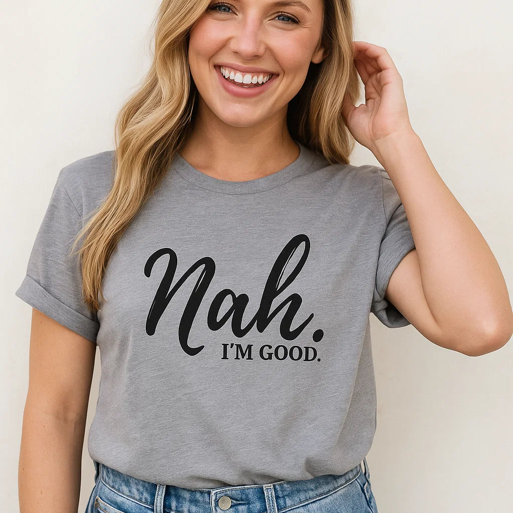 Clicia's Nah I'm Good™ Graphic Tee